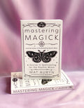 Mastering Magick: A Course in Spellcasting for the Psychic Witch
